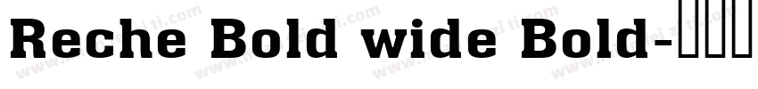 Reche Bold wide Bold字体转换